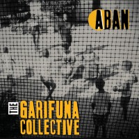 Purchase The Garifuna Collective - Aban