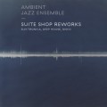 Buy Ambient Jazz Ensemble - Suite Shop Reworks Mp3 Download