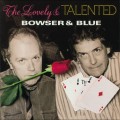 Buy Bowser & Blue - The Lovely And Talented Mp3 Download