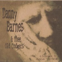 Purchase Danny Barnes - Things I Done Wrong (With Thee Old Codgers)