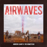 Purchase Andrew Leahey & The Homestead - Airwaves