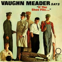 Purchase Vaughn Meader - Says If The Shoe Fits… (Vinyl)