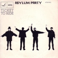 Purchase Asylum Party - Ticket To Ride (VLS)
