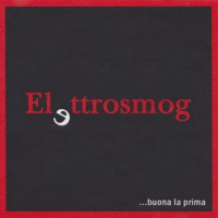 Purchase Elettrosmog - ... Buona La Prima (EP)