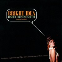 Purchase Joshua Bruneau Septet - Bright Idea