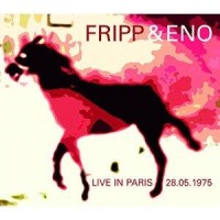 Purchase Fripp & Eno - Live In Paris 28.05.1975 CD1