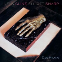 Purchase Nels Cline - Duo Milano (& Elliott Sharp)