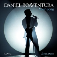 Purchase Daniel Boaventura - Your Song (Ao Vivo) CD1