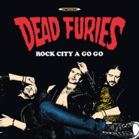 Purchase Dead Furies - Rock City A Go Go