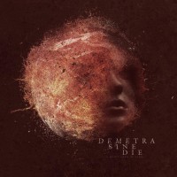 Purchase Demetra Sine Die - A Quiet Land Of Fear