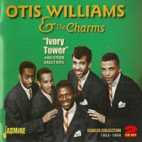 Purchase Otis Williams & The Charms - Ivory Tower And Other Great Hits - Singles Collection 1953-1958 CD1