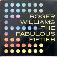 Purchase Roger Williams - Songs Of The Fabulous Fifties (Vinyl)