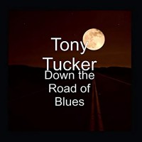 Purchase Tony Tucker - Down The Road Of Blues