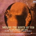 Buy Yes - Before The Birth Of Yes - Pre-Yes Tracks 1963-1970 CD1 Mp3 Download