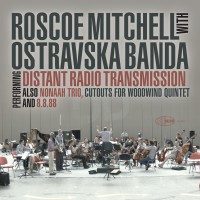 Purchase Roscoe Mitchell - Distant Radio Transmission