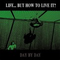 Buy Life But How To Live It - Day By Day Mp3 Download