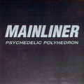 Buy Mainliner - Psychedelic Polyhedron Mp3 Download