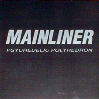 Purchase Mainliner - Psychedelic Polyhedron