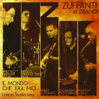 Purchase Zuffanti And Zband - Il Mondo Che Era Mio - Live In Studio 2014
