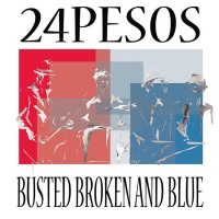Purchase 24 Pesos - Busted Broken And Blue