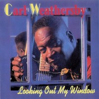 Purchase Carl Weathersby - Looking Out My Window