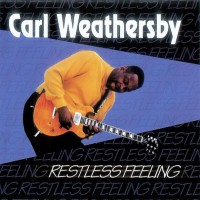 Purchase Carl Weathersby - Restless Feeling