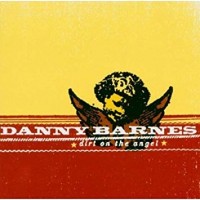 Purchase Danny Barnes - Dirt On The Angel