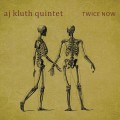Buy Aj Kluth Quintet - Twice Now Mp3 Download