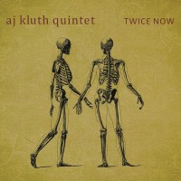 Purchase Aj Kluth Quintet - Twice Now