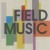 Buy Field Music - Field Music Mp3 Download