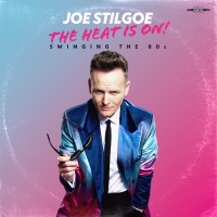 Purchase Joe Stilgoe - The Heat Is On - Swinging The 80S