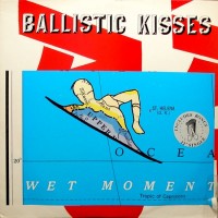 Purchase Ballistic Kisses - Wet Moment (Vinyl)