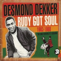 Purchase Desmond Dekker - Rudy Got Soul - 1963‐68 The Early Beverley’s Sessions CD1