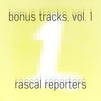 Purchase Rascal Reporters - Bonus Tracks Vol. 1
