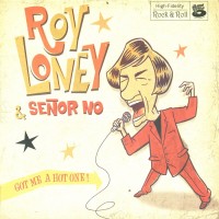Purchase Roy Loney - Got Me A Hot One (With Señor No)