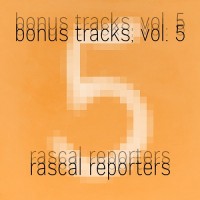 Purchase Rascal Reporters - Bonus Tracks Vol. 5