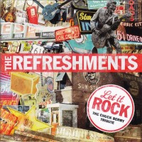 Purchase The Refreshments - Let It Rock The Chuck Berry Tribute
