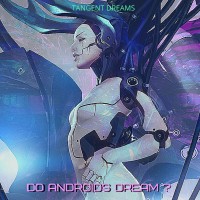 Purchase Tangent Dreams - Do Androids Dream ? (Remastered)