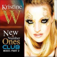 Purchase Kristine W - New & Number Ones - Club Mixes Part 2