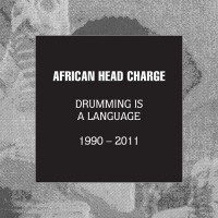 Purchase African Head Charge - Drumming Is A Language 1990 - 2011 CD1