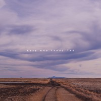 Purchase 100 Mile House - Love And Leave You