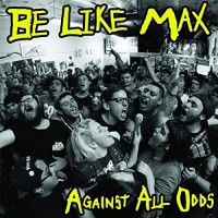 Purchase Be Like Max - Against All Odds