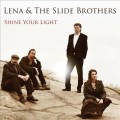 Buy Lena & The Slide Brothers - Shine Your Light Mp3 Download