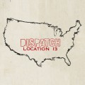 Buy Dispatch - Location 13 (Deluxe Version) Mp3 Download