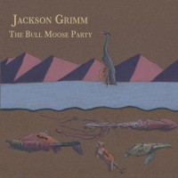 Purchase Jackson Grimm - The Bull Moose Party