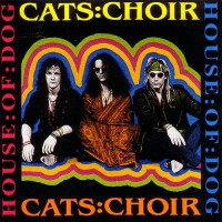 Purchase Cats:choir - House Of Dog