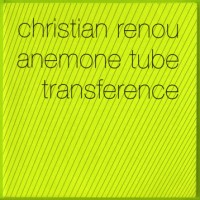 Purchase Christian Renou & Anemone Tube - Transference