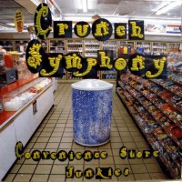 Purchase Crunch Symphony - Convenience Store Junkies