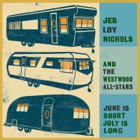 Purchase Jeb Loy Nichols - June Is Short, July Is Long