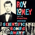 Buy Roy Loney & The Phantom Movers - The Scientific Bombs Away!!! (Vinyl) Mp3 Download
